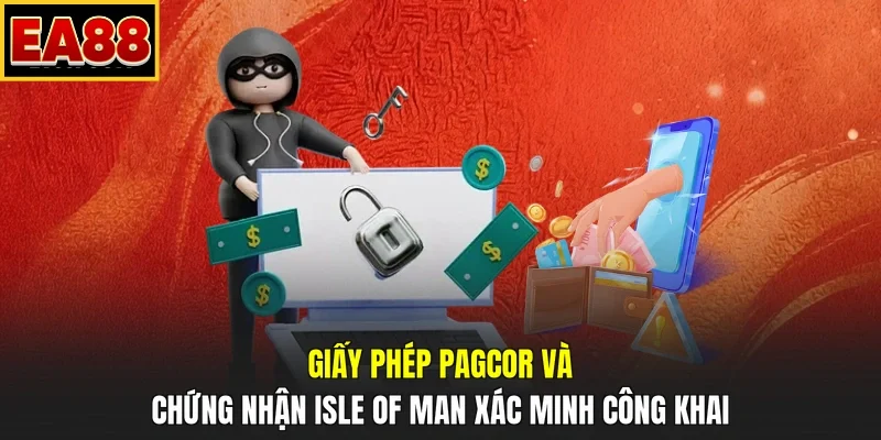 Giấy phép PAGCOR và chứng nhận Isle of Man xác minh công khai