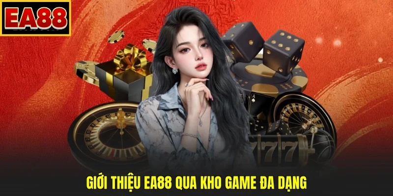 Giới thiệu EA88 qua kho game đa dạng